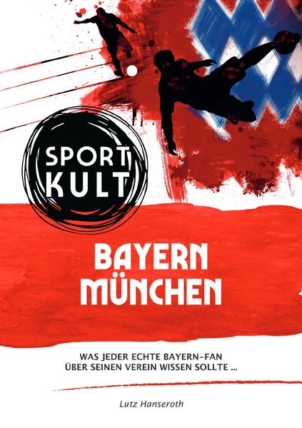 Produktbild: FC Bayern M&uuml;nchen - Fu&szlig;ballkult