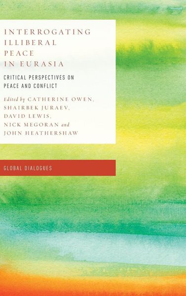 Produktbild: Interrogating Illiberal Peace in Eurasia