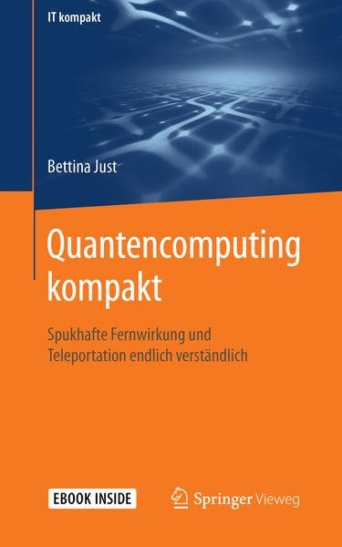 Quantencomputing kompakt, Set von Bettina Just, Springer Berlin, 9783662618882