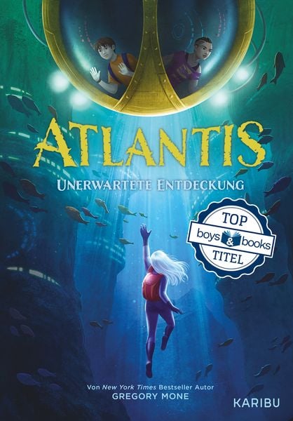 Atlantis (Band 1) – Unerwartete Entdeckung, Gebundene Ausgabe von Gregory Mone, Karibu – ein Verlag der Edel Verlagsgruppe, 978-3-96129-225-7