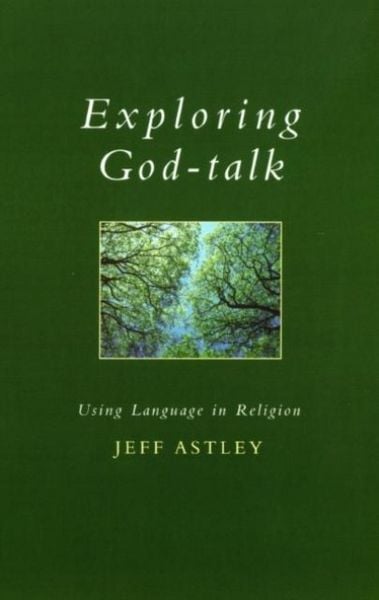 Produktbild: Astley, J: Exploring God-talk