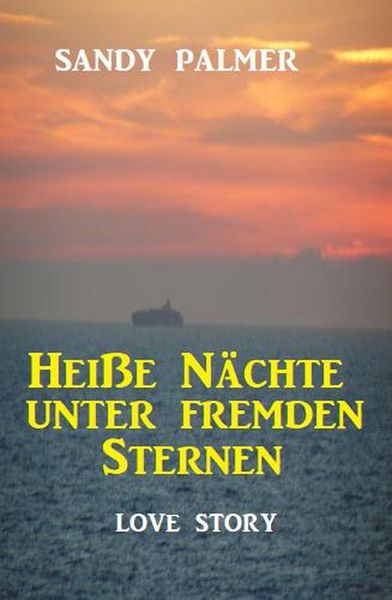 Produktbild: Hei&szlig;e N&auml;chte unter fremden Sternen: Love Story