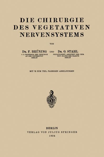 Die Chirurgie des Vegetativen Nervensystems, Taschenbuch von Friedrich Brüning , O. Stahl, Springer Berlin, 9783642894602