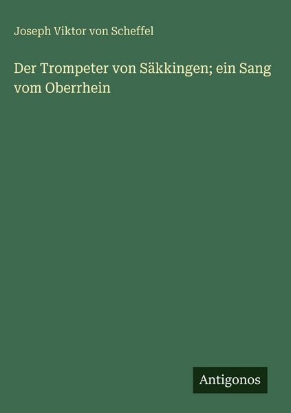 Produktbild: Der Trompeter von S&auml;kkingen; ein Sang vom Oberrhein