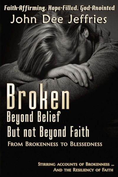 Produktbild: Broken Beyond Belief - But Not Beyond Faith
