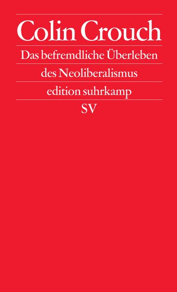 Produktbild: Das befremdliche &Uuml;berleben des Neoliberalismus