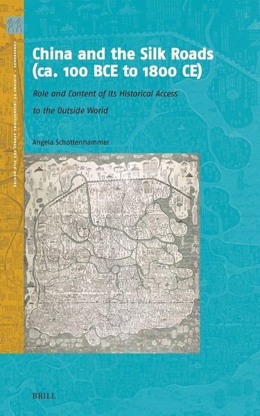 Produktbild: China and the Silk Roads (Ca. 100 Bce to 1800 Ce)