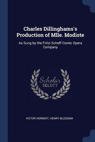 Produktbild: Charles Dillinghams's Production of Mlle. Modiste