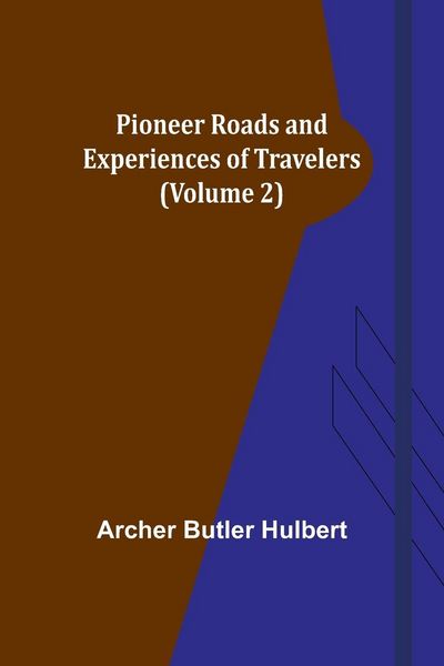 Produktbild: Pioneer Roads and Experiences of Travelers (Volume 2)