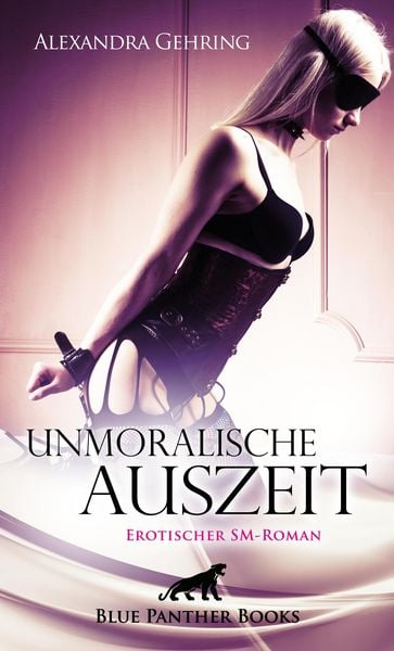 Produktbild: Unmoralische Auszeit | Erotischer SM-Roman