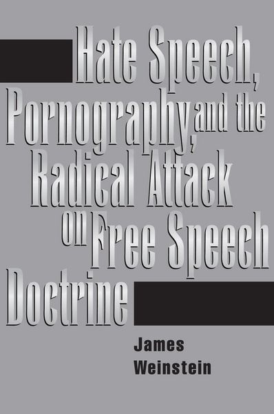 Produktbild: Hate Speech, Pornography, And Radical Attacks On Free Speech Doctrine