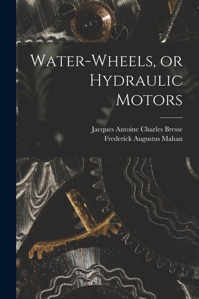Produktbild: Water-wheels, or Hydraulic Motors
