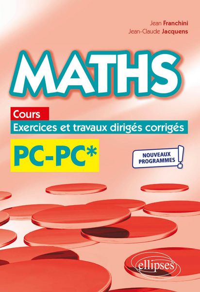Produktbild: Maths, cours, exercices et travaux dirig&eacute;s corrig&eacute;s - PC/PC* - Programme 2022
