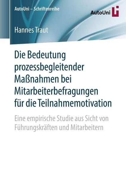Produktbild: Die Bedeutung prozessbegleitender Ma&szlig;nahmen bei Mitarbeiterbefragungen f&uuml;r die Teilnahmemotivation