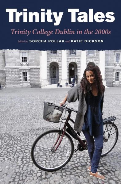 Produktbild: Trinity Tales: Trinity College Dublin in the 2000s