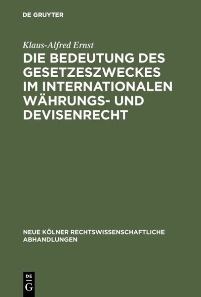 Produktbild: Die Bedeutung des Gesetzeszweckes im internationalen W&auml;hrungs- und Devisenrecht