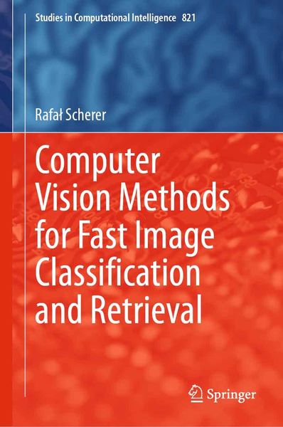 Produktbild: Computer Vision Methods for Fast Image Classi&iquest;cation and Retrieval
