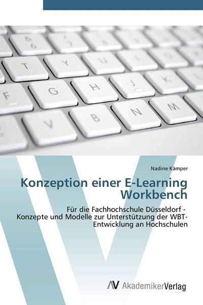 Konzeption einer E-Learning Workbench, Taschenbuch von Nadine Kämper, AV Akademikerverlag, 9783639442410