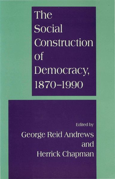 Produktbild: The Social Construction of Democracy, 1870&ndash;1990
