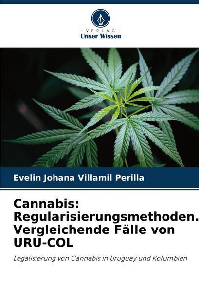 Produktbild: Cannabis: Regularisierungsmethoden. Vergleichende F&auml;lle von URU-COL