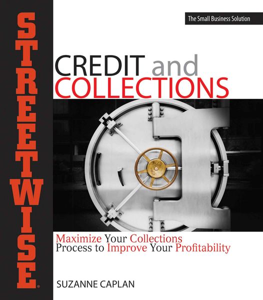 Produktbild: Streetwise Credit and Collections: Maximize Your Collections Process to Improve Your Profitability