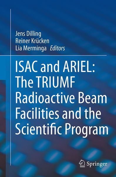 Produktbild: ISAC and ARIEL: The TRIUMF Radioactive Beam Facilities and the Scientific Program
