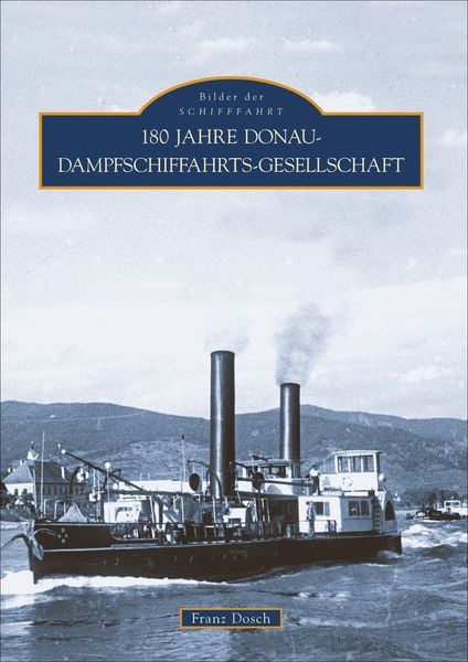 Produktbild: 180 Jahre Donau-Dampfschiffahrts-Gesellschaft
