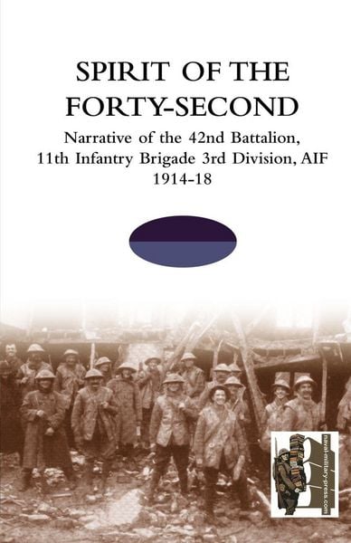 Produktbild: SPIRIT OF THE FORTY- SECONDNarrative of the 42nd Battalion, 11th Infantry Brigade 3rd Division, AIF 1914-18