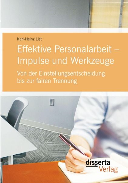 Produktbild: Effektive Personalarbeit - Impulse und Werkzeuge: Von der Einstellungsentscheidung bis zur fairen Trennung