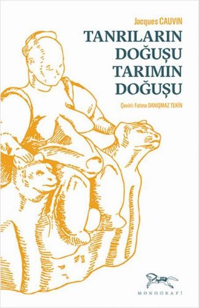 Tanrilarin Dogusu Tarimin Dogusu, Taschenbuch von Jacques Cauvin, Monografi Yayinlari, 9786259908632