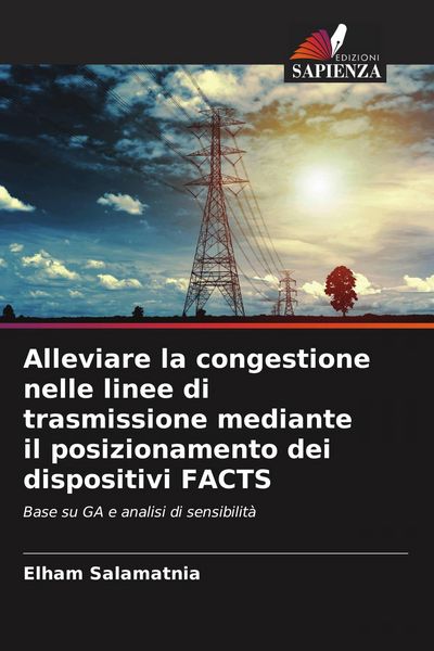 Produktbild: Alleviare la congestione nelle linee di trasmissione mediante il posizionamento dei dispositivi FACTS