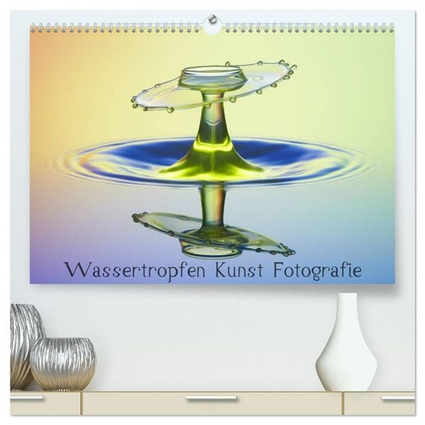 Produktbild: Wassertropfen Kunst Fotografie (hochwertiger Premium Wandkalender 2026 DIN A2 quer), Kunstdruck in Hochglanz