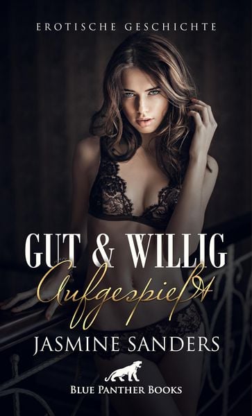 Produktbild: Gut und willig aufgespie&szlig;t | Erotische Geschichte