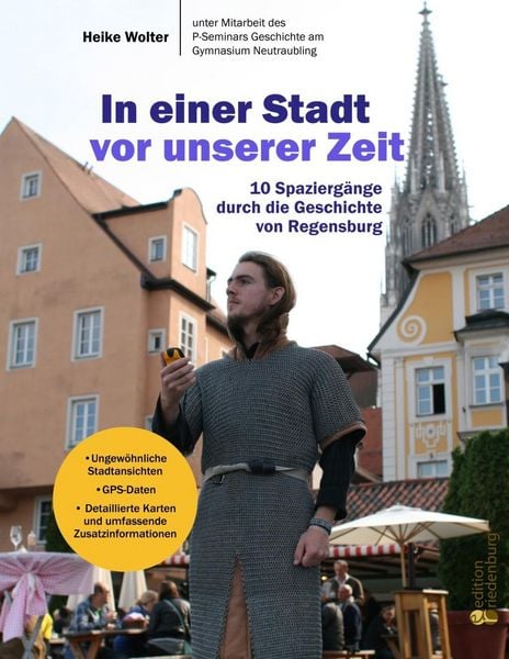 Produktbild: In einer Stadt vor unserer Zeit - 10 Spazierg&auml;nge durch die Geschichte von Regensburg