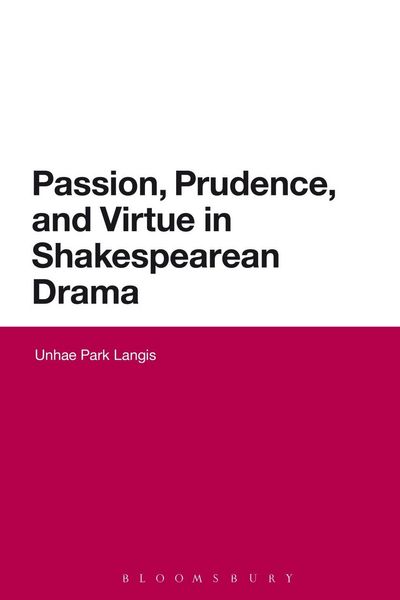 Produktbild: Passion, Prudence, and Virtue in Shakespearean Drama