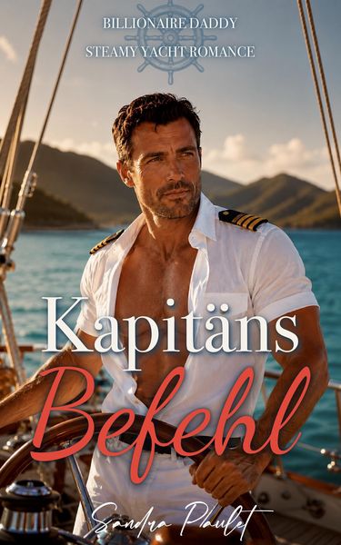 Produktbild: Kapit&auml;ns Befehl: Billionaire Daddy Steamy Yacht Romance