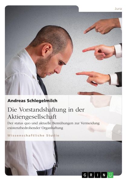 Produktbild: Die Vorstandshaftung in der Aktiengesellschaft. Der status quo und aktuelle Bem&uuml;hungen zur Vermeidung existenzbedrohender Organhaftung