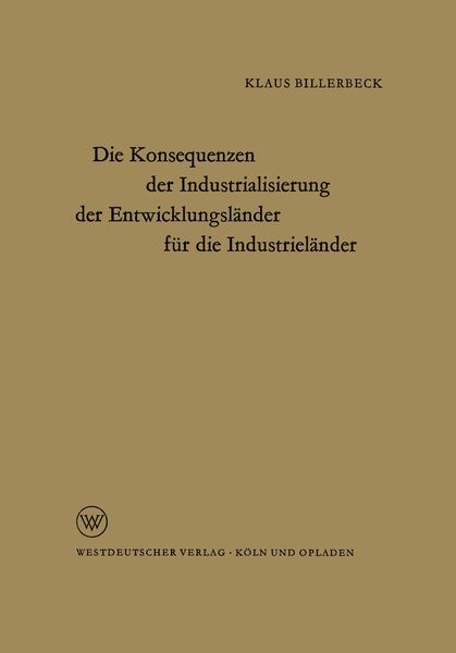 Produktbild: Die Konsequenzen der Industrialisierung der Entwicklungsl&auml;nder f&uuml;r die Industriel&auml;nder