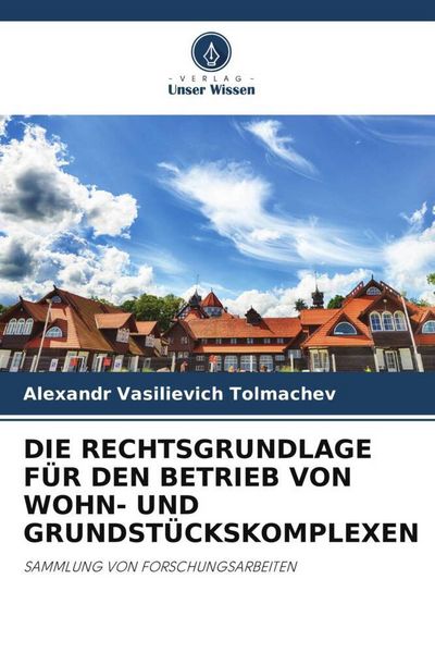 Produktbild: Die Rechtsgrundlage f&uuml;r den Betrieb von Wohn- und Grundst&uuml;ckskomplexen