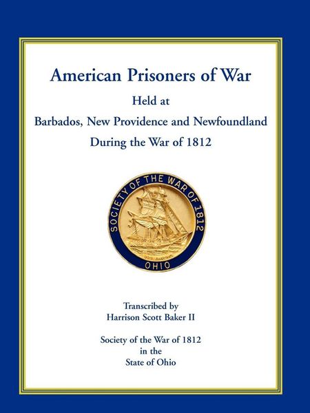 Produktbild: American Prisoners of War Held at Barbados, Newfoundland and New Providence During the War of 1812