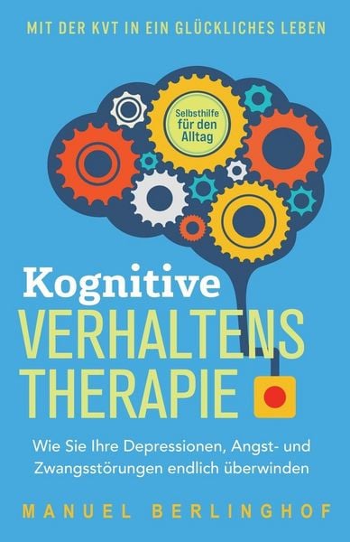 Produktbild: Kognitive Verhaltenstherapie - Selbsthilfe f&uuml;r den Alltag