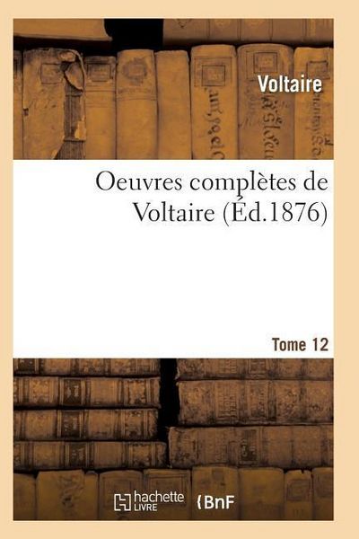 Produktbild: Oeuvres compl&egrave;tes de Voltaire. Tome 12