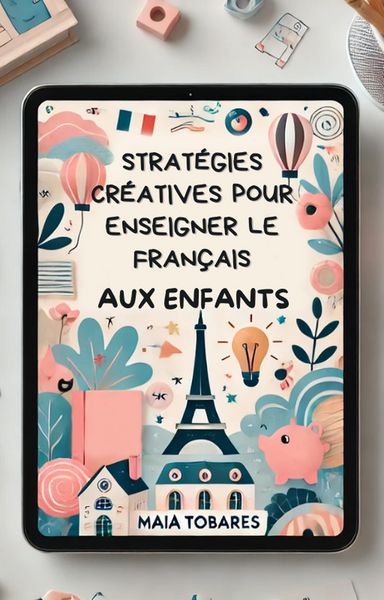 Produktbild: Strat&eacute;gies Cr&eacute;atives Pour Enseigner Le Fran&ccedil;ais Aux Jeunes Enfants