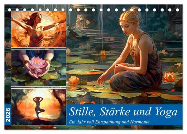 Stille, Stärke und Yoga (Tischkalender 2026 DIN A5 quer), CALVENDO Monatskalender