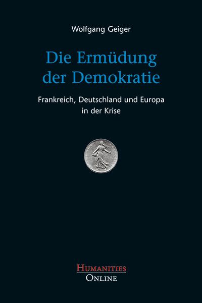 Die Ermüdung der Demokratie, Taschenbuch von Wolfgang Geiger, Humanities Online, 9783941743670