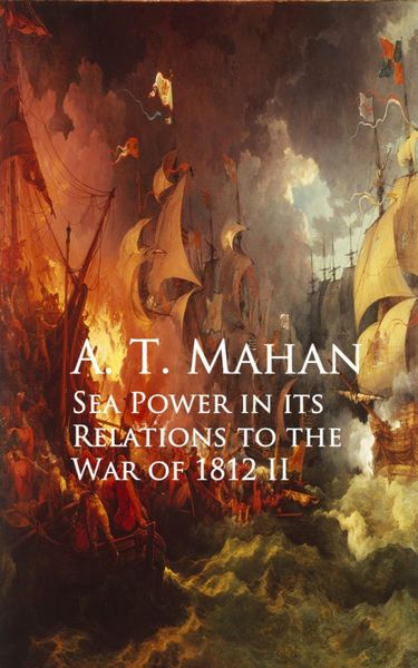 Produktbild: Sea Power in its Relations to the War of 1812 II