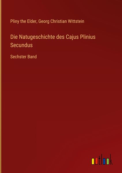 Produktbild: Die Natugeschichte des Cajus Plinius Secundus