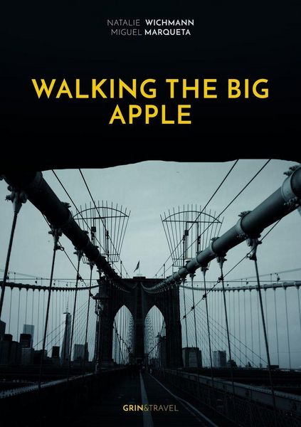 Walking the Big Apple, Taschenbuch von Natalie Wichmann , Miguel Marqueta, GRIN, 9783656716877