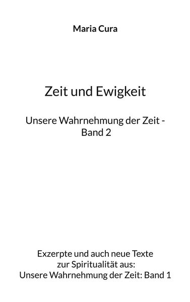 Produktbild: Zeit und Ewigkeit - Unsere Wahrnehmung der Zeit - Band 2
