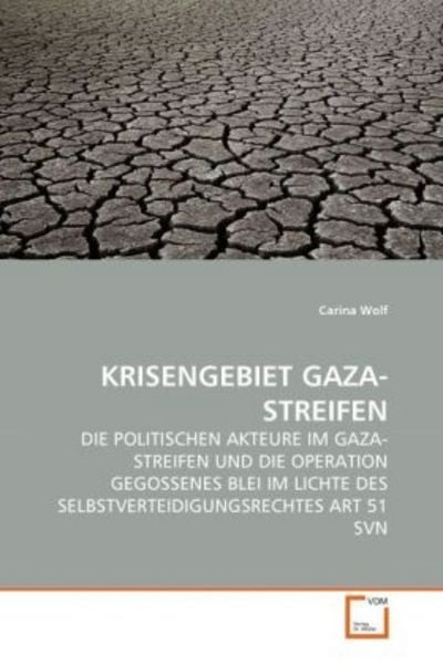 Wolf, C: Krisengebiet Gaza-Streifen, Taschenbuch von Carina Wolf, VDM, 978-3-639-26833-1